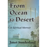 From Ocean to Desert: A Spiritual Memoir