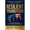 Resilient Transition: Combating The Feelings Of Stress & Anxiety