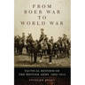 From Boer War to World War: Tactical Reform of the British Army, 1902-1914