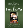 A Biography of Boyd Shaffer: Artist/Naturalist