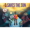 Q Saves the Sun: Super-Q Series Book 1