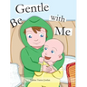 Be Gentle with Me