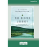 The Deeper Journey: The Spirituality of Discovering Your True Self [Standard Large Print 16 Pt Edition]