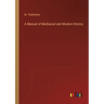 A Manual of Mediaeval and Modern History