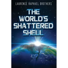 The World's Shattered Shell