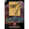 The Lafayette Flying Corps-During the First World War: Volume 2