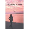 The Secrets of Wilder - A Story of Inner Silence, Ecstasy and Enlightenment: (2012 Compact Edition)