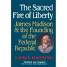The Sacred Fire of Liberty