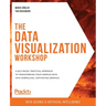 The Data Visualization Workshop: A self-paced, practical approach to transforming your complex data into compelling, captivating graphics