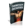 Chemically Engineered The Science of Steroids & Muscle