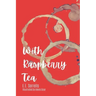 With Raspberry Tea