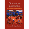 Dominican Cultures: The Making of a Caribbean Society