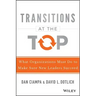 Transitions at the Top: What Organizations Must Do to Make Sure New Leaders Succeed