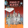 Profit Magic: A Fable About Profits and the People Who Create Them