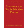 Understanding Assessment in the Special Education Process: A Step-by-Step Guide for Educators