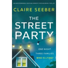 The Street Party: An unputdownable, gripping domestic psychological thriller