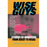 Wise Guys: Stories of Mobsters from Jersey to Vegas