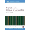 The Education Ecology of Universities: Integrating Learning, Strategy and the Academy