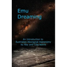 Emu Dreaming: An Introduction to Australian Aboriginal Astronomy