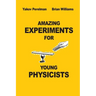 Amazing Experiments for Young Physicists