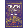 Truth Like Oil