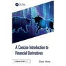 A Concise Introduction to Financial Derivatives