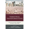 Terrestrial Transformations: A Political Ecology Approach to Society and Nature