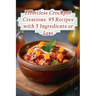 Effortless Crockpot Creations: 95 Recipes with 5 Ingredients or Less