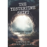 The Yestertime Shift: A Novel of Time Travel