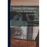Daniel O'Connell Upon American Slavery: With Other Irish Testimonies.