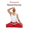 Pranayama: 15 Step-by-Step Breathing Techniques To Relieve Stress And Calm Your Mind: (Pranayama And Breathwork, Breathing Practi
