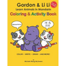 Gordon & Li Li: Learn Animals in Mandarin Coloring & Activity Book: 100+ Fun Engaging Bilingual Learning Activities For Kids Ages 5+
