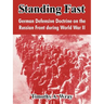 Standing Fast: German Defensive Doctrine on the Russian Front During World War II