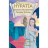 Hypatia: Ancient Alexandria's Female Scholar