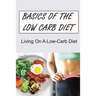 Basics Of The Low Carb Diet: Living On A Low-Carb Diet