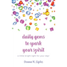 daily gems to spark your spirit: a little bright light for your day!
