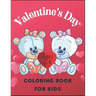 Valentine's Day Coloring Book for Kids Ages 4-8: Beautiful Designs the Children