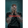 Shattered: Is God Really Using Our Broken Pieces