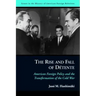 The Rise and Fall of Détente: American Foreign Policy and the Transformation of the Cold War