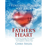 Finding Your Way Back to the Father's Heart: A Journey Through Your Temple to the Sabbath Rest of God...the Kingdom is Within You!