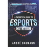 A Theoretical Guide To Esports Nutrition