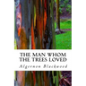 The Man Whom the Trees Loved