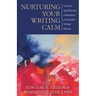 Nurturing Your Writing Calm: Connecting Calm and Creativity in a Consistent Writing Practice