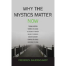 Why the Mystics Matter Now