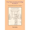 Four Years (or more) of College for This: (True-Life Anecdotes and Experiences of Educators)