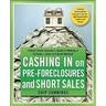 Cashing in on Pre-Foreclosures and Short Sales: A Real Estate Investor's Guide to Making a Fortune Even in a Down Market