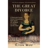 The Great Divorce: A Nineteenth-Century Mother's Extraordinary Fight Against Her Husband, the Shakers, and Her Times