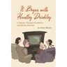 It Began with Huntley Drinkley: A Journey Through Alcoholism and Bipolar Disorder