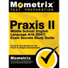 Praxis II Middle School English Language Arts (5047) Exam Secrets: Praxis II Test Review for the Praxis II: Subject Assessments
