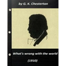 What's wrong with the world (1910) by G. K. Chesterton (Original Classics)